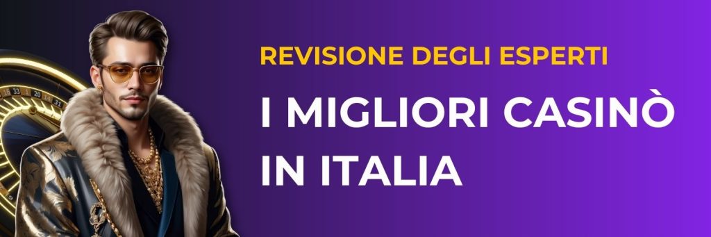 I migliori casinò in Italia 2024